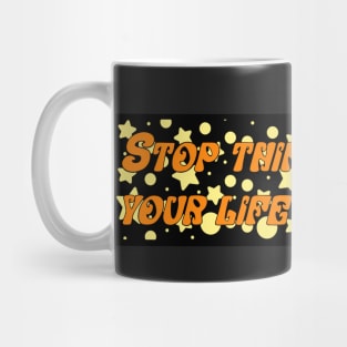 Stop thinking about your life past 9pm Mug